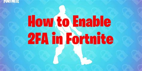 Fortnite 2FA Epic Games: How to enable 2FA in Fortnite - Fortnite Insider