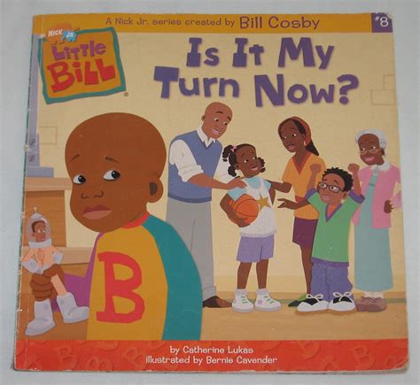 Is It My Turn Now? by Catherine Lukas Nick Jr Little Bill 2004 First ...