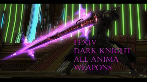 Final Fantasy XIV - Dark Knight - All Anima Weapons - YouTube