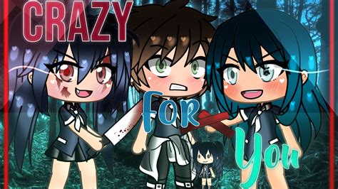 Crazy For You (GLMM) - Gacha Life Mini Movie