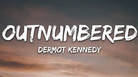 Dermot Kennedy - Outnumbered (Lyrics) Chords - Chordify