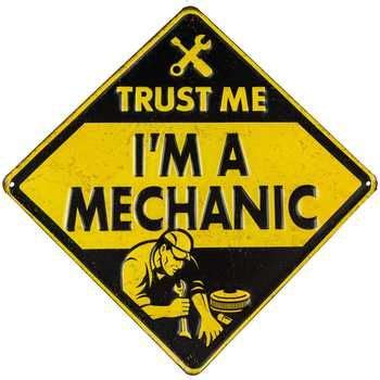 Trust Me I'm a Mechanic Tin Sign | Metal signs, Garage decor, Garage quotes