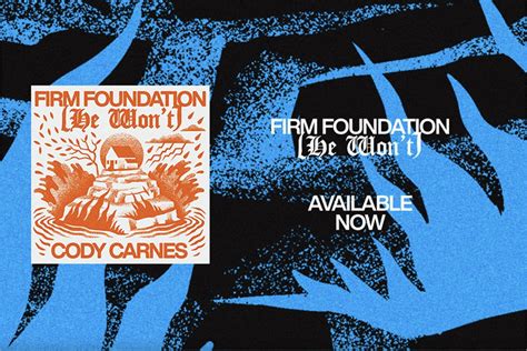 Cody Carnes Release New Song, "Firm Foundation (He Won't)" - Cody Carnes