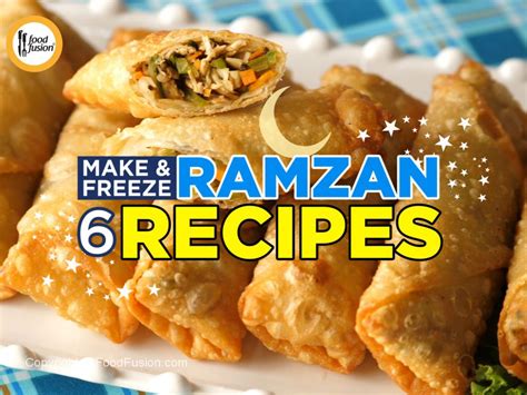 6 Make & Freeze Ramzan Recipes – Food Fusion