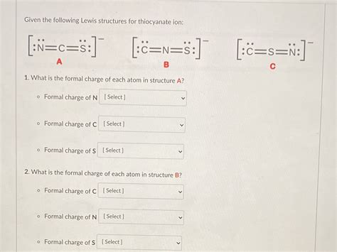 Given the following Lewis structures for thiocyanate ion: :N=C='S ...