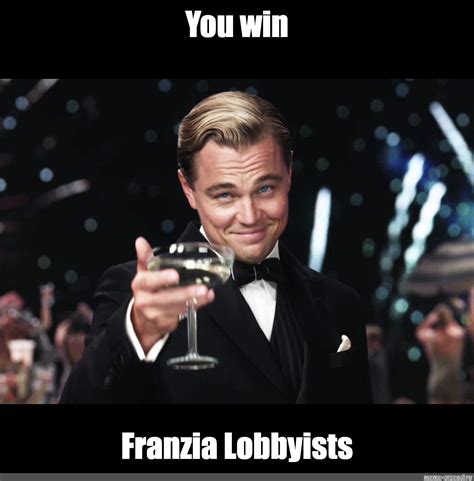 Meme: "You win Franzia Lobbyists" - All Templates - Meme-arsenal.com