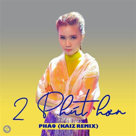 2 Phút Hơn (KAIZ Remix) - Song Download from 2 Phút Hơn (KAIZ Remix ...