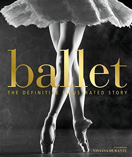 Kindle Ballet: The Definitive Illustrated Story download ebook PDF EPUB ...