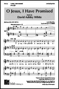 420-231 O Jesus, I Have Promised - David Ashley White