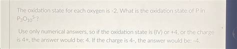 Solved The oxidation state for each oxygen is -2 . ﻿What is | Chegg.com