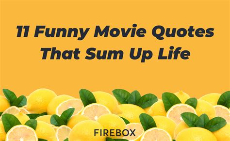 11 Funny Movie Quotes That Sum Up Life - Firebox