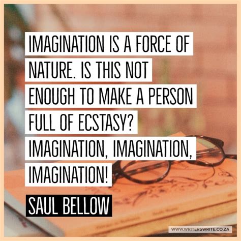 Quotable – Saul Bellow - Writers Write