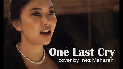 ONE LAST CRY Cover by Inez Maharani Chords - Chordify