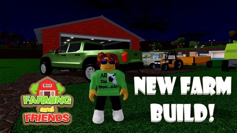 Roblox-FARMING and FRIENDS-NEW Farm Build! - YouTube