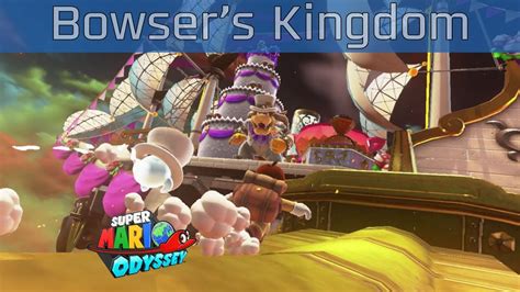 Super mario odyssey bowser's kingdom