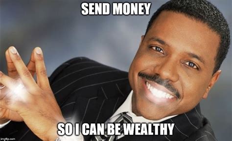 Creflo Dollar Show Me The Money Memes - Imgflip