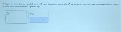 Solved Hydrogen- 3 is radioactive and has a half life of | Chegg.com