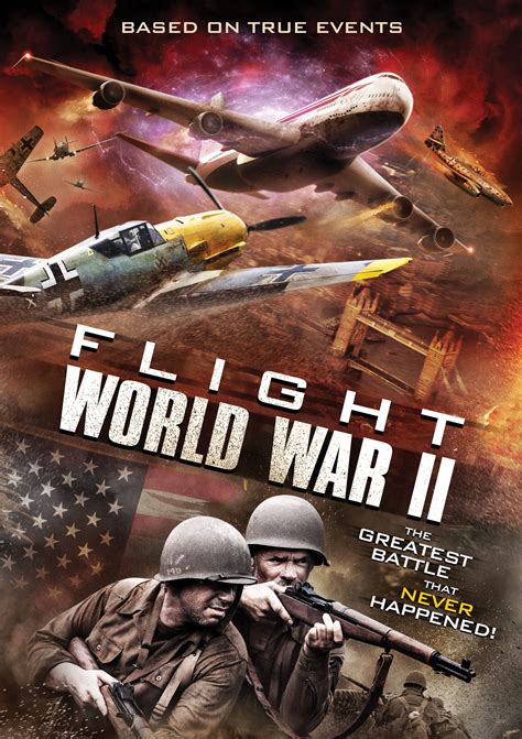 FLIGHT WORLD WAR II —One of ‘The Asylum ‘s best films in years ...