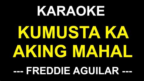 Kumusta Ka Aking Mahal ( Freddie Aguilar ) KARAOKE MUSIC BOX - YouTube