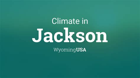 Climate & Weather Averages in Jackson, Wyoming, USA