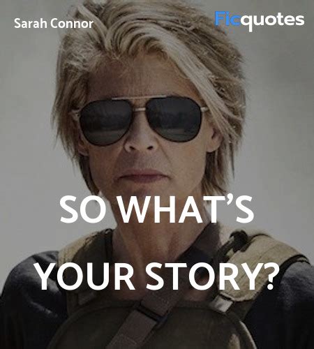 Sarah Connor Quotes - Terminator 2: Judgment Day