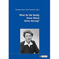 What Do We Really Know About Herta Herzog?: Exploring the Life and Work ...