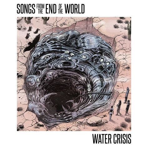 Songs from the End of the World | WaterCrisis