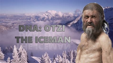 DNA;OTZI THE ICEMAN - YouTube