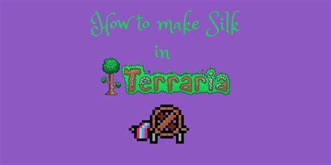 How to Make Silk in Terraria