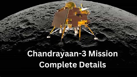 Know Complete Details About Chandrayaan-3 Mission