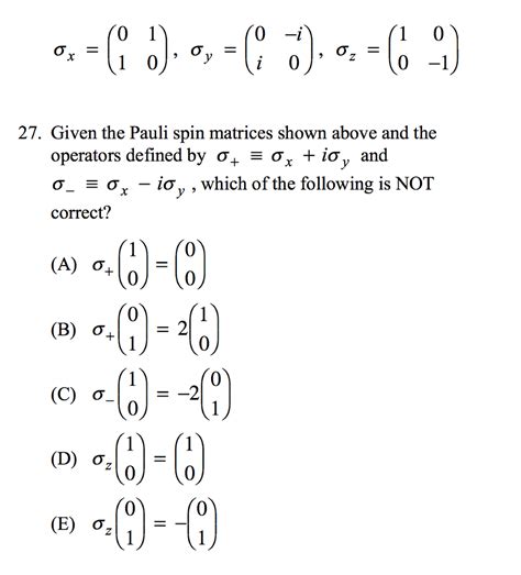 Solved 27. Given the Pauli spin matrices shown above and the | Chegg.com