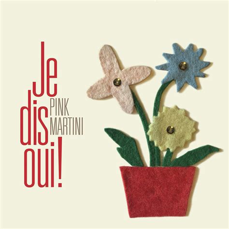 Review: Pink Martini, 'Je Dis Oui!' | NCPR News