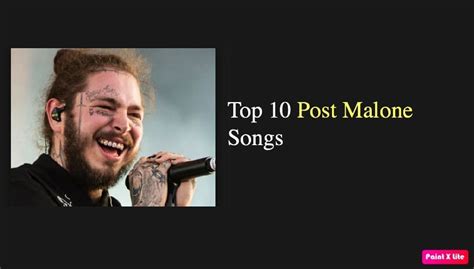 Best 10 Post Malone Songs - NSF News and Magazine