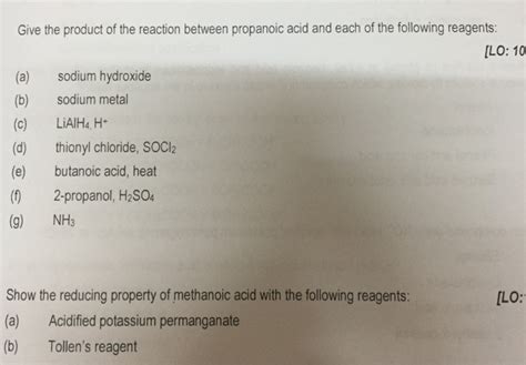 Solved Give the product of the reaction between propanoic | Chegg.com