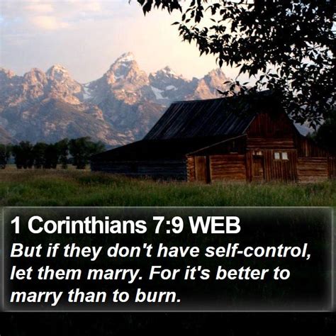 1 Corinthians 7:9 WEB - But if they don't have self-control, let them