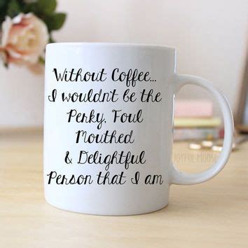 Funny Quotes To Put On Coffee Mugs - ShortQuotes.cc