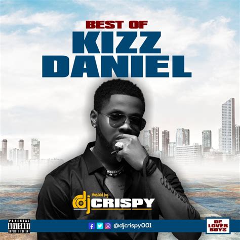 DJ Crispy - Best Of Kizz Daniel Mixtape 2023 - 2023 (Kiss Daniel Mix) - SOG