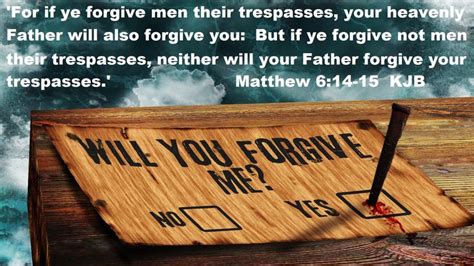 Matthew 6:14-15 KJB | Forgiveness quotes, Forgiveness, God forgives