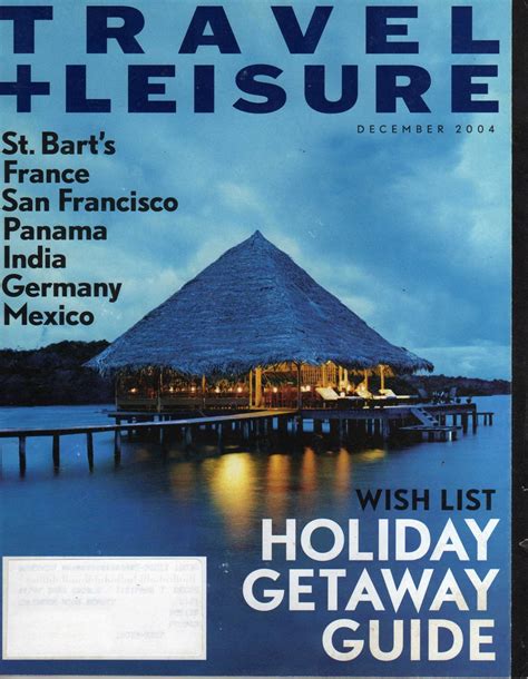 Travel + Leisure Magazine December 2004