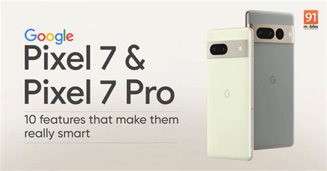 Google Pixel 7 and Pixel 7 Pro: the "smart" features | 91mobiles.com