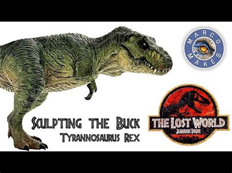 Sculpting the BUCK Tyrannosaurus rex from The Lost World Jurassic Park ...