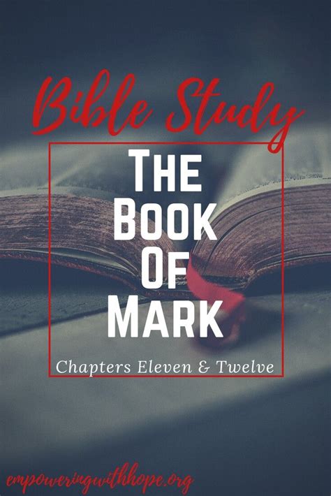 The Book of Mark Bible Study- Chapters Eleven & Twelve | Empowering ...