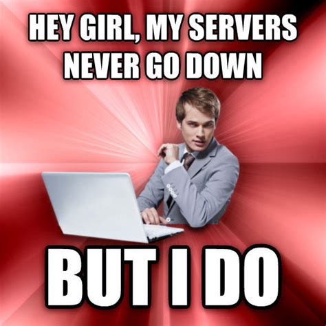 Servers | Overly Suave IT Guy | Know Your Meme