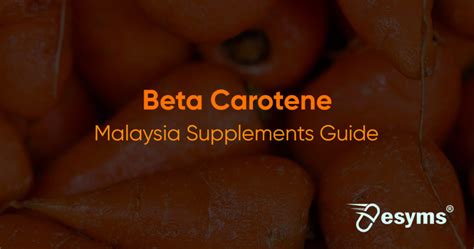 Beta Carotene Supplement Guide: Benefits, Ingredients And More