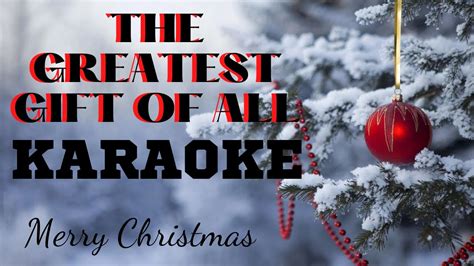 THE GREATEST GIFT OF ALL ||| KARAOKE - YouTube