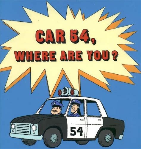 THIS JUST IN...: Car 54 Where Are You?