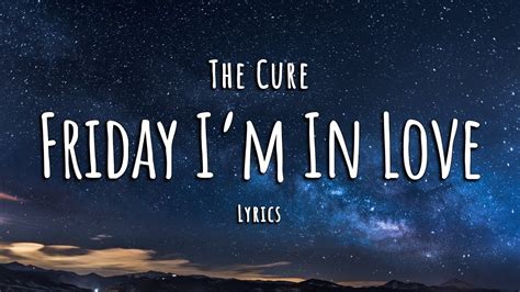 The Cure - Friday Im in Love (Lyrics) - YouTube