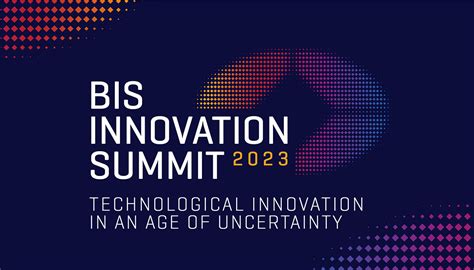 BIS Innovation Summit 2023: Technological innovation in an age of ...