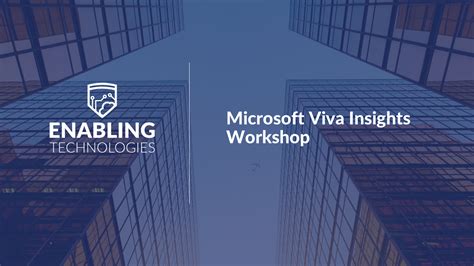 Microsoft Viva Insights Workshop | Microsoft Consulting Services