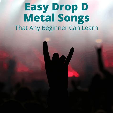 Easy Drop D Metal Songs That Any Beginner Can Learn